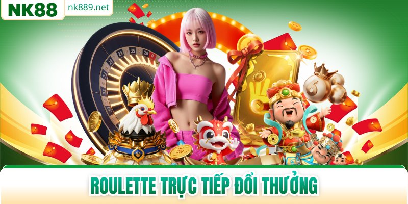 Roulette Trực Tiếp Đổi Thưởng - Tham Gia Tựa Game Hot 2026